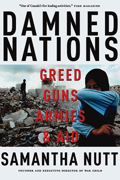 Damned Nations: Greed, Guns, Armies & Aid