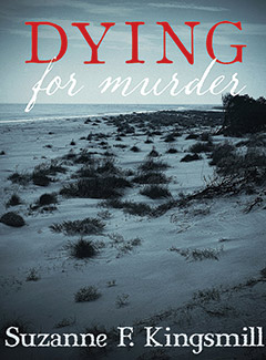 Novel: Dying for murder by Suzanna F. Kingsmill